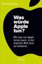 Was w&uuml;rde Apple tun?