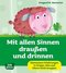 Mit allen Sinnen drau&szlig;en und drinnen
