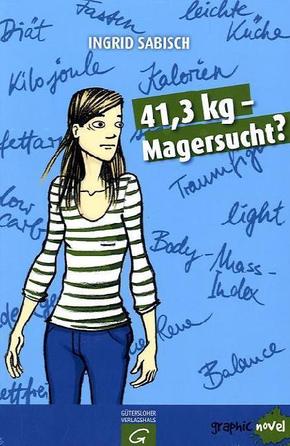 41,3 kg - Magersucht? - Graphic Novel