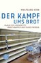 Der Kampf ums Brot