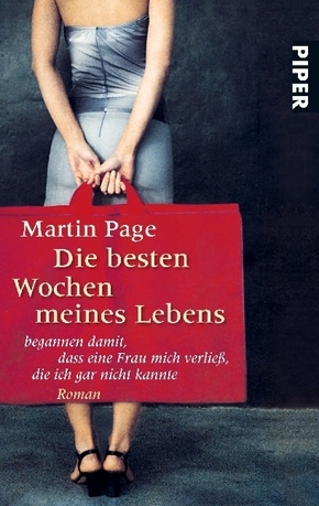 Die besten Wochen meines Lebens begann damit, dass eine Frau mich verlie&szlig;, die ich gar nicht kannte