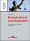 Brandschutz und Baurecht - Rechtssichere Beurteilung von Neubau und Bestand