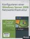 Konfigurieren einer Windows Server 2008-Netzwerkinfrastruktur