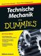 Technische Mechanik f&uuml;r Dummies