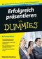 Erfolgreich Pr&auml;sentieren f&uuml;r Dummies