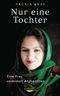 Nur eine Tochter - Eine Frau ver&auml;ndert Afghanistan