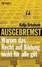 Ausgebremst: Warum das Recht auf Bildung nicht f&uuml;r alle gilt