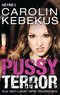 Pussyterror - Aus dem Leben einer Stra&szlig;endiva