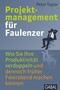 Projektmanagement f&uuml;r Faulenzer