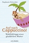 Auf nach Cappuccino! - Wohlf&uuml;hltipps einer gl&uuml;cklichen Mutter