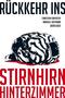 R&uuml;ckkehr ins Stirnhirnhinterzimmer