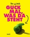 Guck mal, was da steht