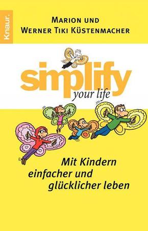 Mit Kindern einfacher und gl&uuml;cklicher leben