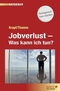 Jobverlust - Was kann ich tun? - Ratgeber