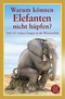 Warum k&ouml;nnen Elefanten nicht h&uuml;pfen?