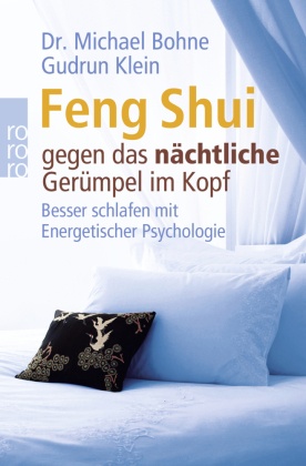 Feng Shui gegen das n&auml;chtliche Ger&uuml;mpel im Kopf - Besser schlafen mit Energetischer Psychologie