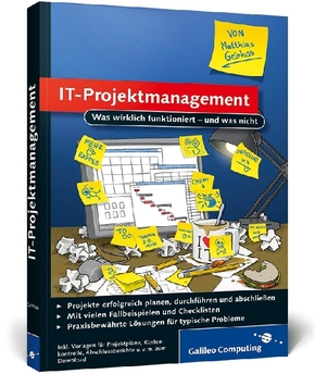 IT-Projektmanagement - Was wirklich funktioniert - und was nicht