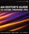 An Editor's Guide to Adobe Premiere Pro, w. DVD-ROM