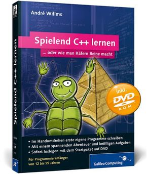 Spielend C++ lernen - F&uuml;r Programmieranf&auml;nger von 12 bis 99 Jahren