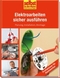Elektroarbeiten sicher ausf&uuml;hren