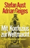 Mit Konfuzius zur Weltmacht