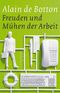Freuden und M&uuml;hen der Arbeit