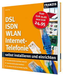 ISDN, DSL-, WLAN- und Internet-Telefonie selbst installieren und einrichten