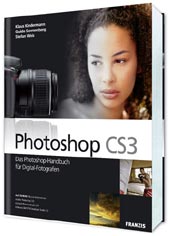 Photoshop CS3 - Das Handbuch f&uuml;r Digital-Fotografen