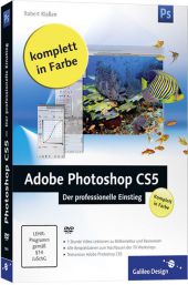 Adobe Photoshop CS5 - Der professionelle Einstieg. Galileo Design - Der professionelle Einstieg