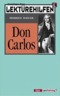 Lekt&uuml;rehilfen Schillers Don Carlos