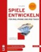 Spiele entwickeln f&uuml;r iPad, iPhone und iPod touch