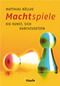 Machtspiele - Die Kunst, sich durchzusetzen