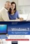 Windows 7 f&uuml;r Sp&auml;teinsteiger + Video-Training