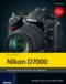 Nikon D7000 - Das Kamerabuch