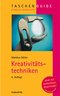 Kreativit&auml;tstechniken. (Haufe TaschenGuide, Band 9)