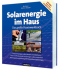 Solarenergie im Haus - Das gro&szlig;e Praxiswerkbuch