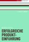 Erfolgreiche Produkteinf&uuml;hrung