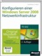 Konfigurieren einer Windows Server 2008-Netzwerkinfrastruktur