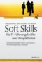 Soft Skills f&uuml;r IT-F&uuml;hrungskr&auml;fte und Projektleiter